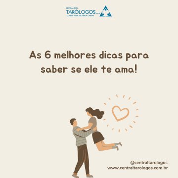 As 6 melhores Dicas Para Saber se Ele Te Ama!