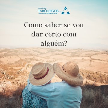 Como Saber Se Vou Dar Certo Com Algum?