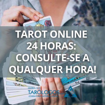 Tarot Online 24 horas: Consulte-se a Qualquer Hora