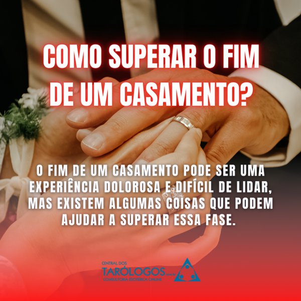 Como Superar Um Fim de Um Casamento?